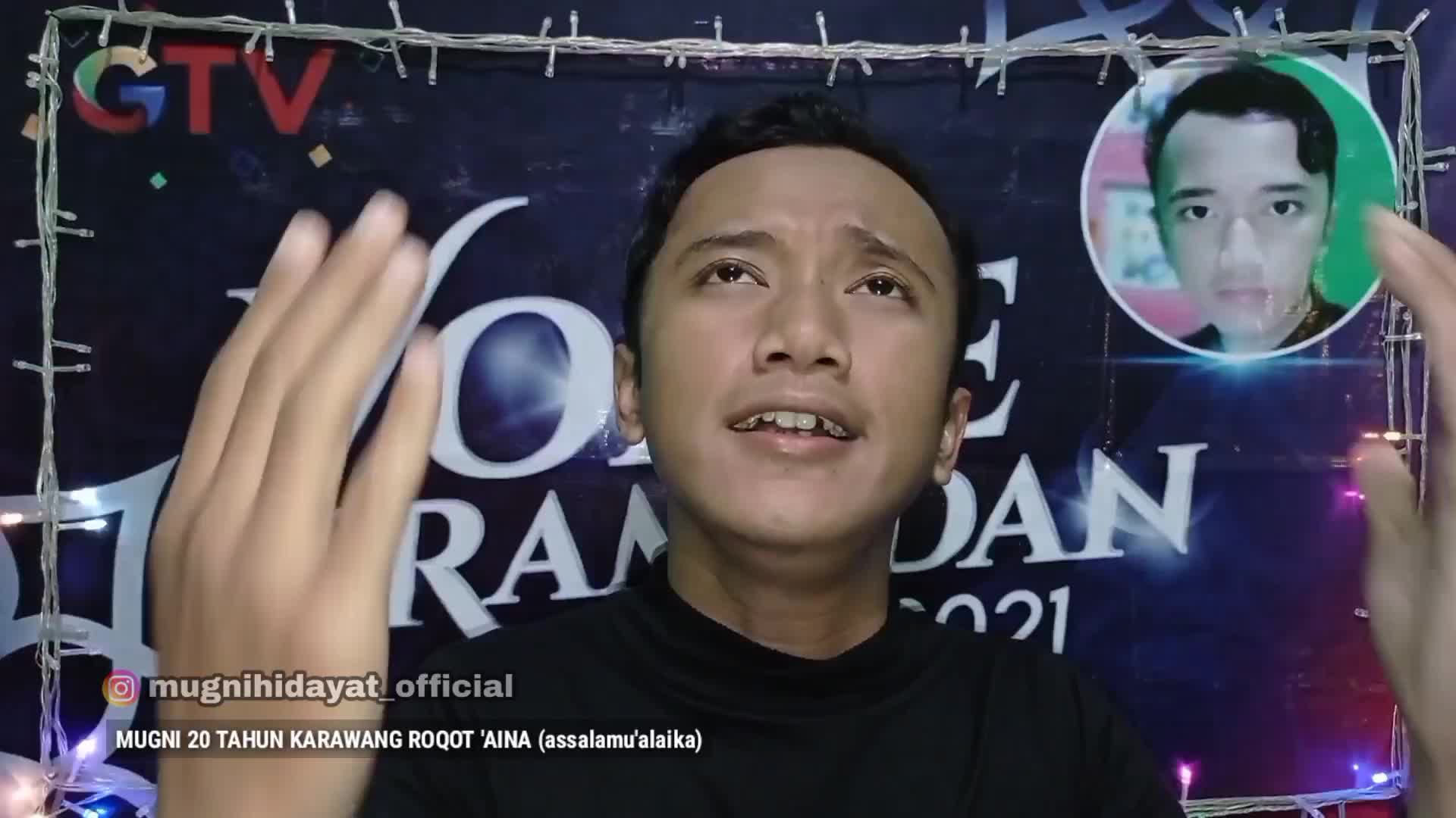 Bismillah... Assalamu'alaikum wr wb VOR 2021 GTV 🙏😇 MUGNI_20 TAHUN_KARAWANG_ROQOT 'AINA (assalamu'alaika) 🙏😇