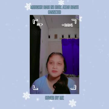 Mungkin Hari Ini Esok Atau Nanti - Anneth Cover By Me